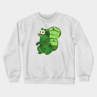 In the Tree Part of the Tree Crewneck Sweatshirt